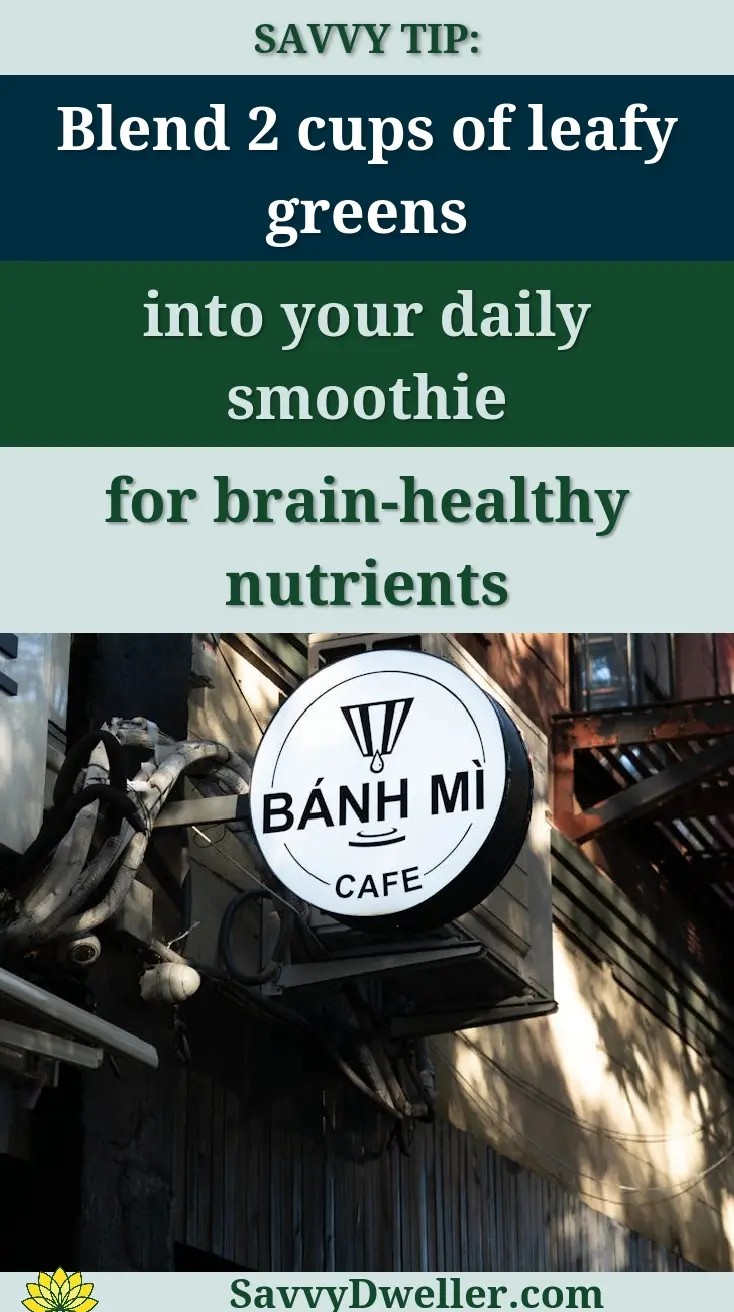 Savvy tip on blending leafy greens into smoothies for brain health.