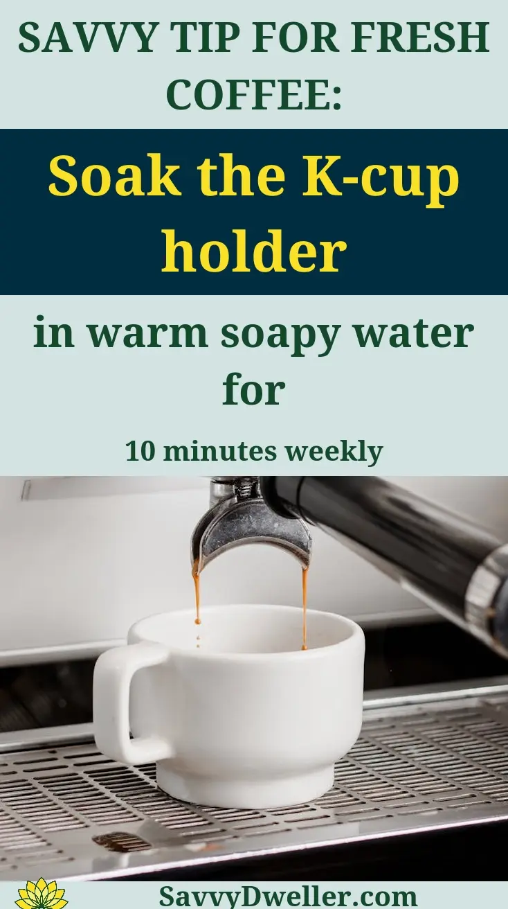 Keurig machine cleaning tip to soak the K-cup holder for fresh coffee